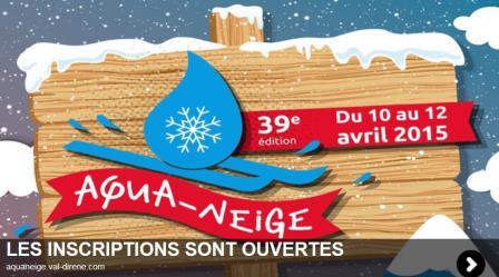 VAL D'IRÈNE, L'Aqua-Neige 2015 du 10 au 13 avril VAL D'IRÈNE, L'Aqua-Neige 2015 du 10 au 13 avril